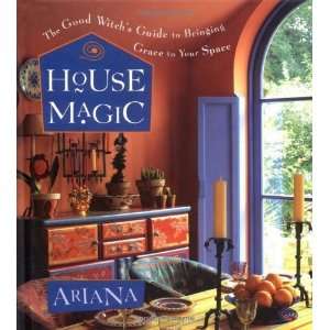 House Magic The Good Witchs Guide to Bringing Grace to 
