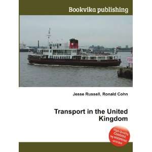  Transport in the United Kingdom Ronald Cohn Jesse Russell 
