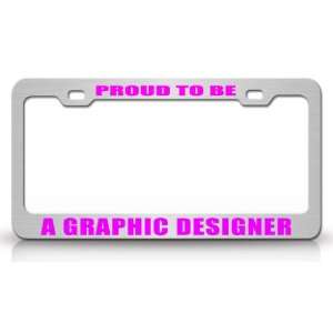 PROUD TO BE A GRAPHIC DESIGNER Occupational Career, High Quality STEEL 