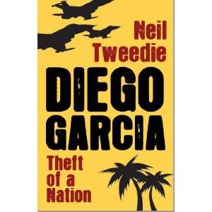  Diego Garcia (9781906447045) Neil Tweedie Books