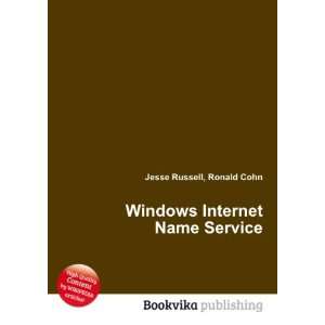  Windows Internet Name Service Ronald Cohn Jesse Russell 