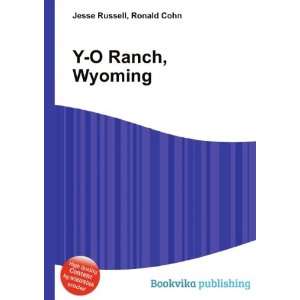  Y O Ranch, Wyoming Ronald Cohn Jesse Russell Books