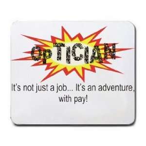  OPTICIAN Its not just a jobIts an adventure, with pay 