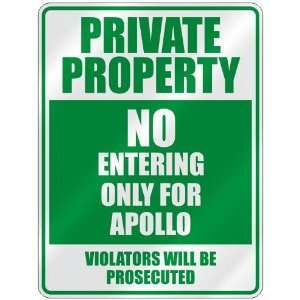   PRIVATE PROPERTY NO ENTERING ONLY FOR APOLLO  PARKING 