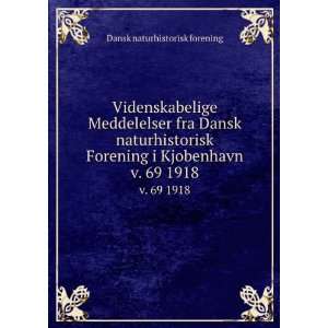   Dansk naturhistorisk Forening i Kjobenhavn. v. 69 1918 Dansk