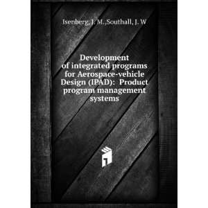Development of integrated programs for Aerospace vehicle Design (IPAD 