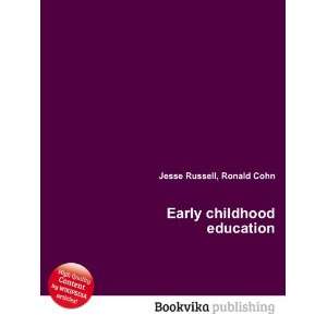  Early childhood education Ronald Cohn Jesse Russell 