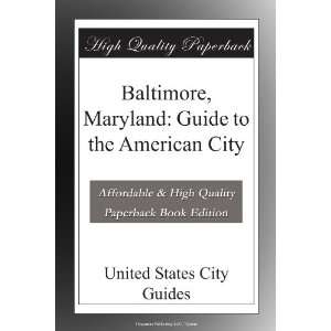  Baltimore, Maryland Guide to the American City United States City 