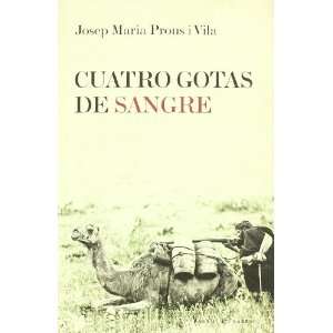  CUATRO GOTAS DE SANGRE (9788493770730) JOSEP MARI PROUS I 