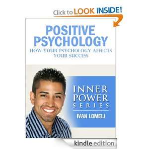 POSITIVE PSYCHOLOGY How Your Psychology Affects Your Success (INNER 
