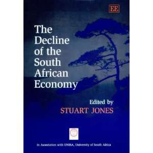 The Decline of the South African Economy Stuart Jones 9781840643923 