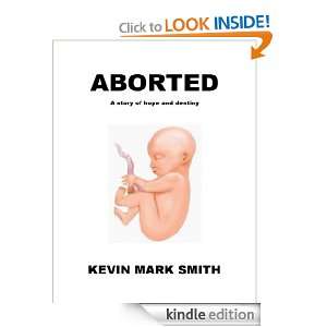 ABORTED A story of hope and destiny (Chronicles of Life) Kevin Mark 