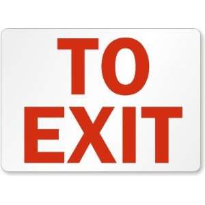  To Exit Plastic Sign, 10 x 7