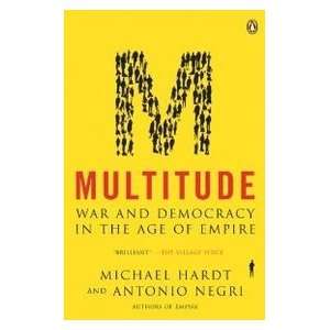  Multitude War and Democracy in the Age of Empire 