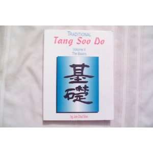 Traditional Tang Soo Do Volume II The Basics Jae Chul Shin  