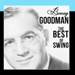  Benny Goodman. The Best of Swing Benny Goodman Music