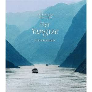  Der Yangtze. Chinas Lebensader. (9783777420257) Books