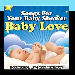    Baby Love   Songs For Your Baby Shower Jukebox Envy Music