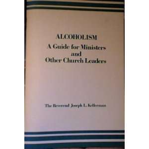  Alcoholism A guide for ministers and other church leaders 