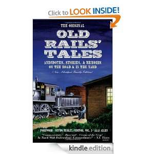 The Original Old Rails Tales Anecdotes, Stories, & Memoirs on the 