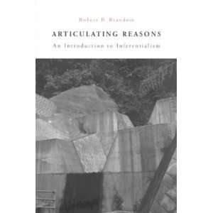  Articulating Reasons **ISBN 9780674006928** Robert B 