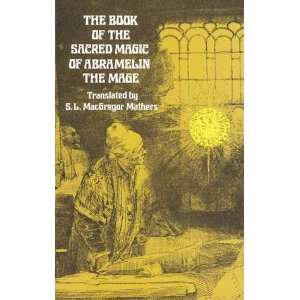   Magic of Abramelin the Mage by S L MacGregor Mathers 