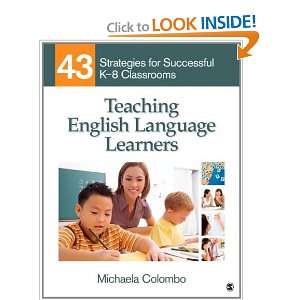 Teaching English Language Learners 43 Strategies for Successful K 8 