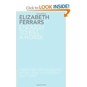 Enough to Kill a Horse (9781780020303) Elizabeth Ferrars 