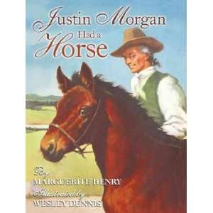  Justin Morgan Had a Horse[ JUSTIN MORGAN HAD A HORSE ] by Henry 