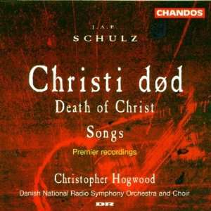   Death of Christ / Songs Schulz, Hogwood, Danish National Rso Music