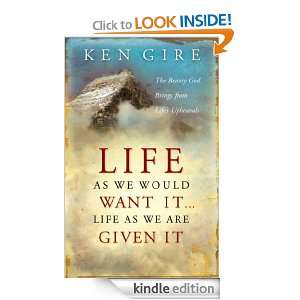   God Brings from Lifes Upheavals Ken Gire  Kindle Store