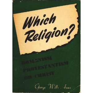  Which religion? Romanism, Protestantism or Christ 