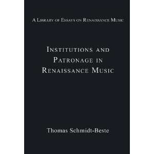 and Patronage in Renaissance Music (A Library of Essays on Renaissance 