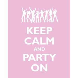 Keep Calm And Party On, 11 x 14 giclee print (light pink)  