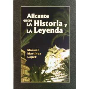  Alicante entre la historia y la leyenda (9788484544128 