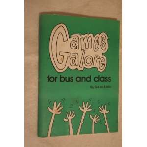  Games Galore for bus and class Susan Addis Books