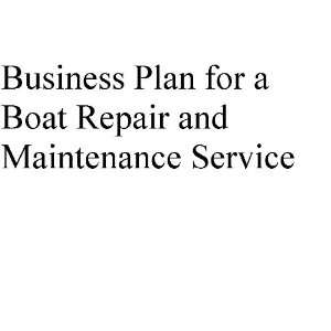  Business Plan for a Boat Repair and Maintenance Service 