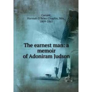 earnest man a memoir of Adoniram Judson Hannah OBrien Chaplin, Mrs 