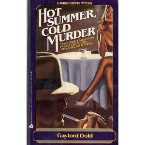 Hot Summer, Cold Murder (Mitch Roberts Mystery) Gaylord Dold 