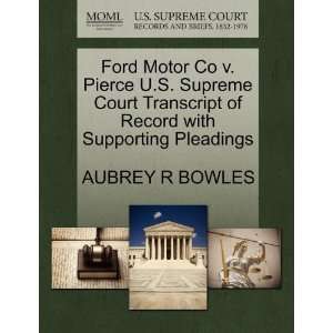  Ford Motor Co v. Pierce U.S. Supreme Court Transcript of 