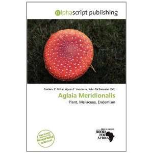  Aglaia Meridionalis (9786139501625) Frederic P. Miller 