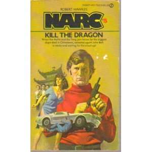  Narc 5 Kill Dragon (Narcs) (9780451062130) Robert Hawkes 