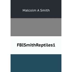  FBISmithReptiles1 Malcolm A Smith Books