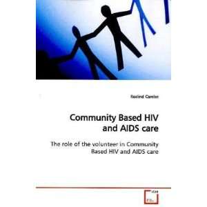   care The role of the volunteer in Community Based HIV and AIDS care