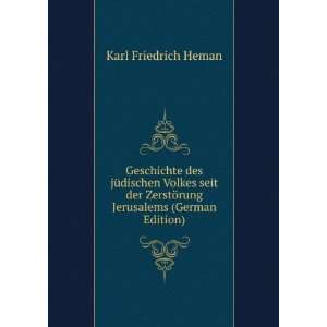   ZerstÃ¶rung Jerusalems (German Edition) Karl Friedrich Heman Books