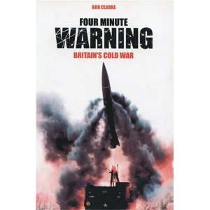  Four Minute Warning Britains Cold War (9780752433943 