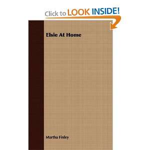  Elsie At Home (9781409702191) Martha Finley Books