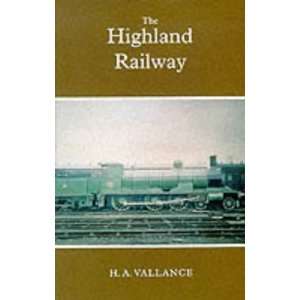 The Highland Railway (The History of the Railways of the Scottish 