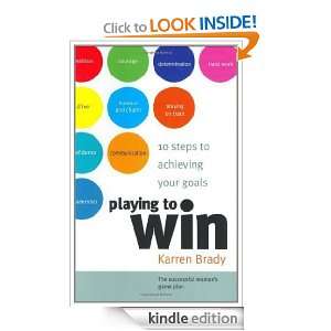 Playing to Win 10 Steps to Achieving Your Goals Karren Brady  