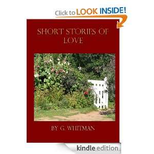 Short Stories of Love G Whitman  Kindle Store
